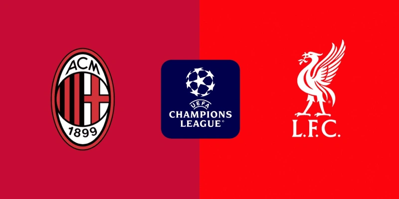 ac milan vs liverpool soi keo ac milan vs liverpool